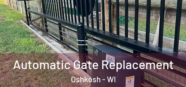 Automatic Gate Replacement Oshkosh - WI