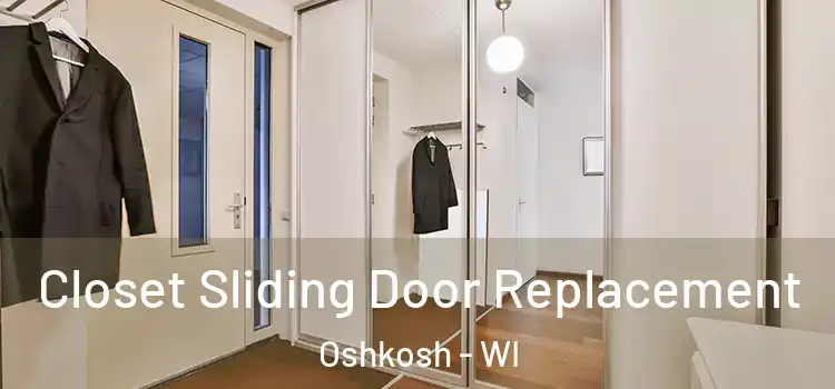 Closet Sliding Door Replacement Oshkosh - WI