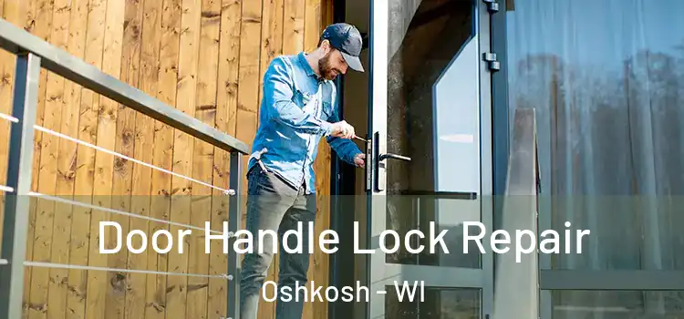 Door Handle Lock Repair Oshkosh - WI