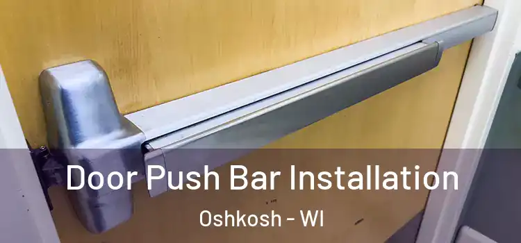 Door Push Bar Installation Oshkosh - WI