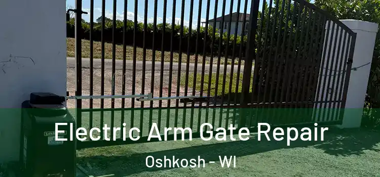 Electric Arm Gate Repair Oshkosh - WI