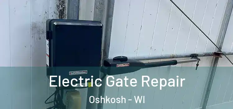 Electric Gate Repair Oshkosh - WI