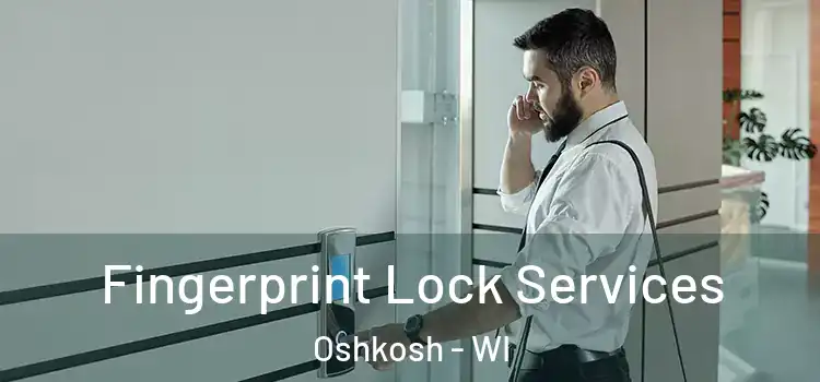 Fingerprint Lock Services Oshkosh - WI