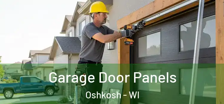  Garage Door Panels Oshkosh - WI