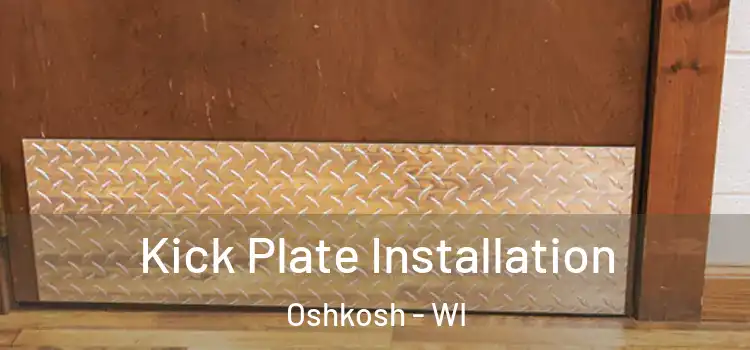 Kick Plate Installation Oshkosh - WI