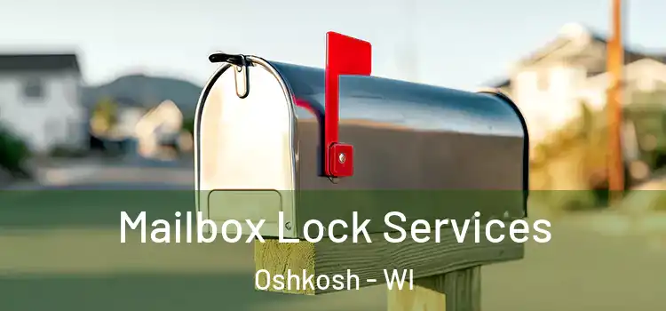 Mailbox Lock Services Oshkosh - WI