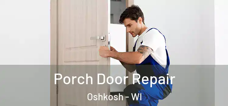  Porch Door Repair Oshkosh - WI