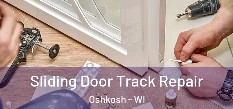 Sliding Door Track Repair Oshkosh - WI