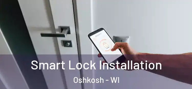 Smart Lock Installation Oshkosh - WI